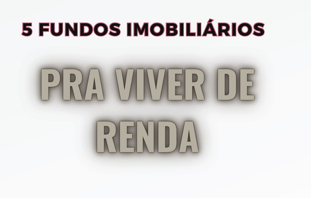 RENDA PASSIVA COM FUNDOS IMOBILIARIOS